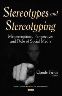 Cover image for Stereotypes & Stereotyping: Misperceptions, Perspectives & Role of Social Media