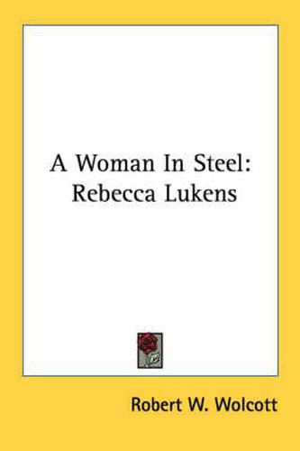 A Woman in Steel: Rebecca Lukens