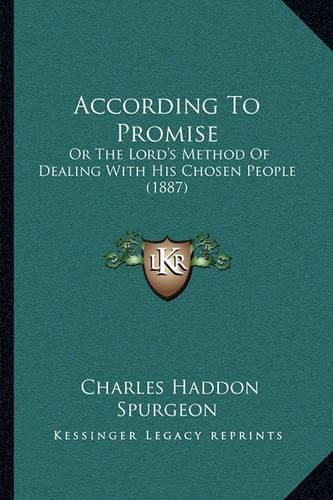 Cover image for According to Promise: Or the Lord's Method of Dealing with His Chosen People (1887)