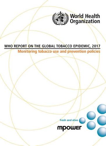 WHO report on the global tobacco epidemic, 2017: Monitoring tobacco use and prevention policies