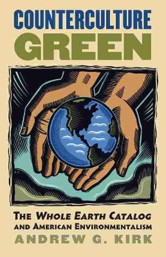 Cover image for Counterculture Green: The Whole Earth Catalog and American Environmentalism