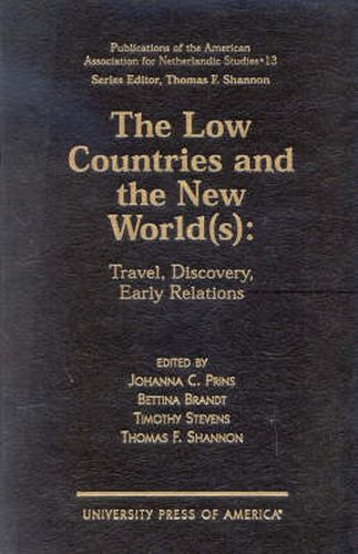 Cover image for The Low Countries and the New World(s): Travel, Discovery, Early Relations