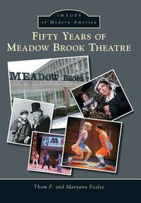 Cover image for Fifty Years of Meadow Brook Theatre