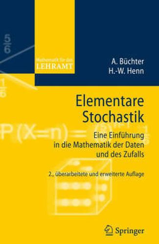 Cover image for Elementare Stochastik: Eine Einfuhrung in Die Mathematik Der Daten Und Des Zufalls