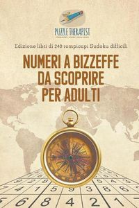 Cover image for Numeri a bizzeffe da scoprire per adulti Edizione libri di 240 rompicapi Sudoku difficili