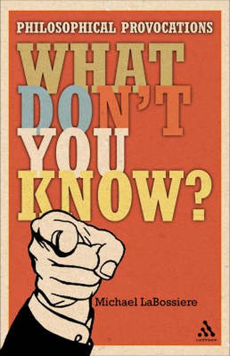 Cover image for What Don't You Know?: Philosophical Provocations