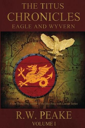 The Titus Chronicles: Eagle and Wyvern