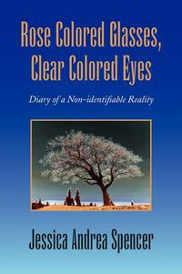 Cover image for Rose Colored Glasses, Clear Colored Eyes