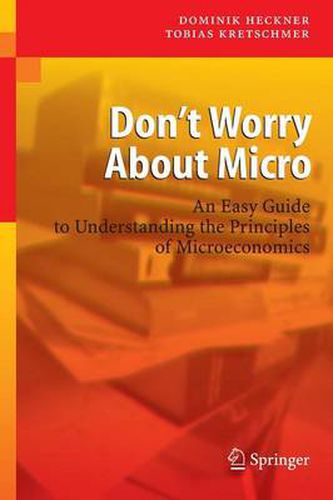 Cover image for Don't Worry About Micro: An Easy Guide to Understanding the Principles of Microeconomics