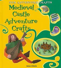 Cover image for Medieval Castle Adventure Crafts