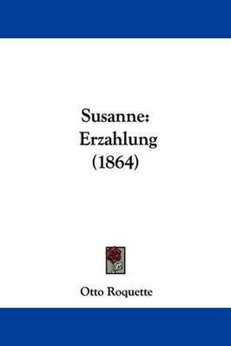 Cover image for Susanne: Erzahlung (1864)