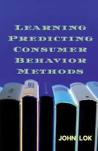 Cover image for Learning Predicting Consumer Behavior Methods