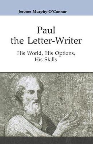 Cover image for Paul the Letter-Writer: His World, His Options, His Skills