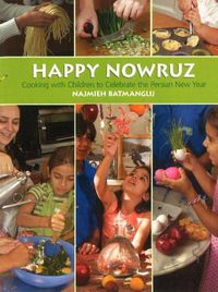 Cover image for Happy Nowruz: Cooking with Children to Celebrate the Persian New Year