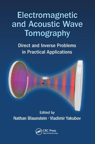 Cover image for Electromagnetic and Acoustic Wave Tomography: Direct and Inverse Problems in Practical Applications