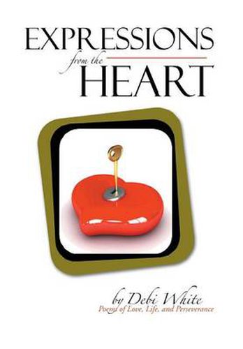 Cover image for Expressions from the Heart: Poems of Love, Life, and Perseverance