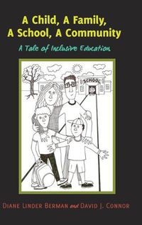 Cover image for A Child, A Family, A School, A Community: A Tale of Inclusive Education