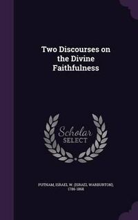 Cover image for Two Discourses on the Divine Faithfulness