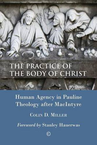 The Practice of the Body of Christ: Human Agency in Pauline Theology after MacIntyre