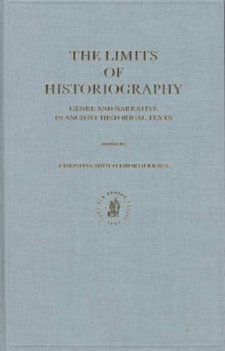 The Limits of Historiography: Genre and Narrative in Ancient Historical Texts