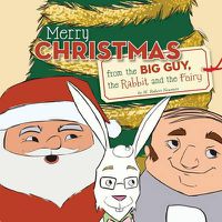 Cover image for Merry Christmas from the Big Guy, the Rabbit and the Fairy