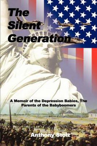 Cover image for The Silent Generation: A Memoir of the Depression Babies, the Parents of the Babyboomers