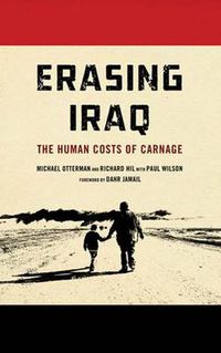Cover image for Erasing Iraq: The Human Costs of Carnage