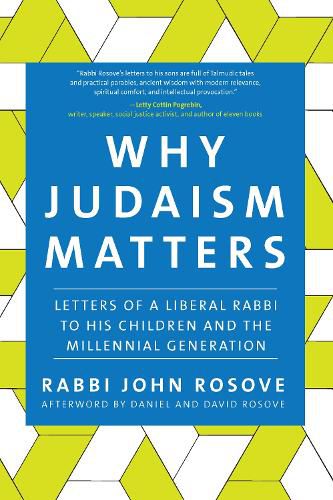 Cover image for Why Judaism Matters: Letters of a Liberal Rabbi to his Children and the Millennial Generation