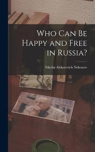 Cover image for Who Can Be Happy and Free in Russia?