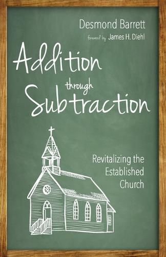 Addition Through Subtraction: Revitalizing the Established Church