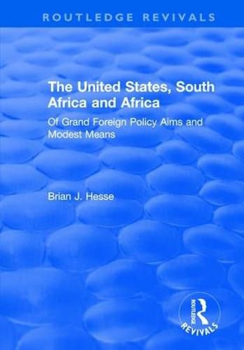 Cover image for The United States, South Africa and Africa: Of Grand Foreign Policy Aims and Modest Means