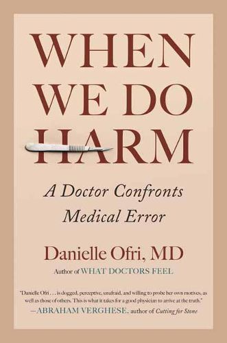Cover image for When We Do Harm: A Doctor Confronts Medical Error