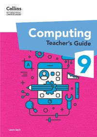 Cover image for International Lower Secondary Computing Teacher's Guide: Stage 9