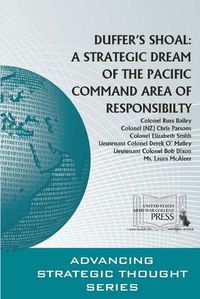 Cover image for Duffer's Shoal: A Strategic Dream of the Pacific Command Area of Responsibility