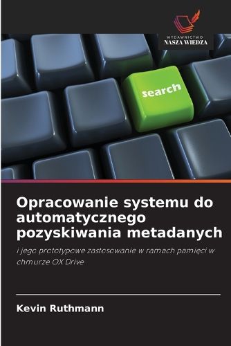 Cover image for Opracowanie systemu do automatycznego pozyskiwania metadanych