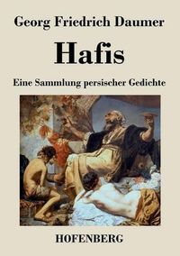 Cover image for Hafis: Eine Sammlung persischer Gedichte