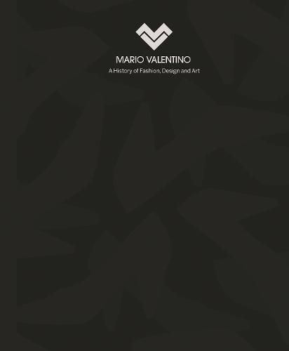 Cover image for Mario Valentino: A History of Fashion, Design and Art