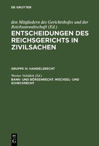 Cover image for Entscheidungen des Reichsgerichts in Zivilsachen, Bank- und Boersenrecht. Wechsel- und Scheckrecht