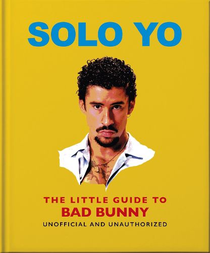 Cover image for Solo Yo: The Little Guide to Bad Bunny
