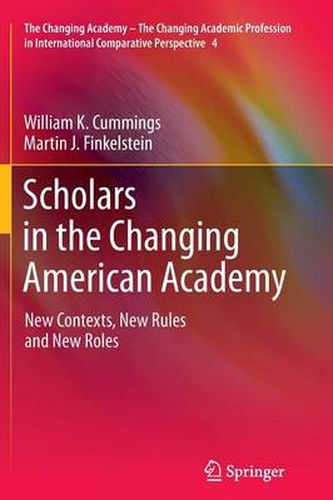 Scholars in the Changing American Academy: New Contexts, New Rules and New Roles