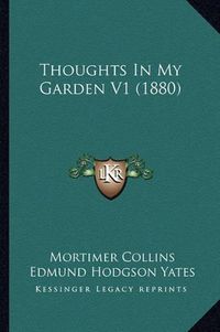 Cover image for Thoughts in My Garden V1 (1880)