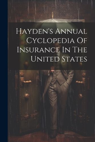 Cover image for Hayden's Annual Cyclopedia Of Insurance In The United States