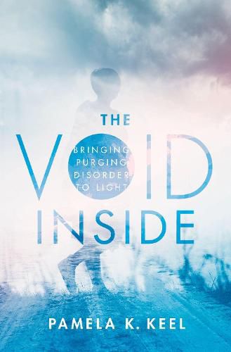 Cover image for The Void Inside: Bringing Purging Disorder to Light