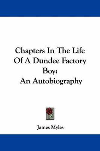 Cover image for Chapters in the Life of a Dundee Factory Boy: An Autobiography