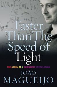 Cover image for Faster Than the Speed of Light: The Story of a Scientific Speculation