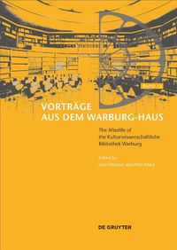 Cover image for The Afterlife of the Kulturwissenschaftliche Bibliothek Warburg: The Emigration and the Early Years of the Warburg Institute in London