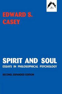 Cover image for Spirit and Soul: Essays in Philosophical Psychology