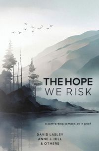 Cover image for The Hope We Risk