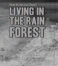 Cover image for Living in the Rain Forest