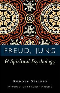 Cover image for Freud, Jung and Spiritual Psychology: 5 Lectures, Nov. 1917; Feb. 1912; July 1921